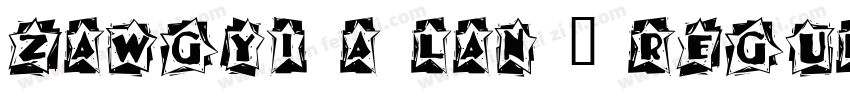 Zawgyi A Lan 6 Regul字体转换